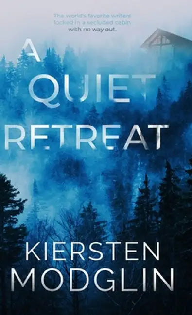 A Quiet Retreat by Kiersten Modglin