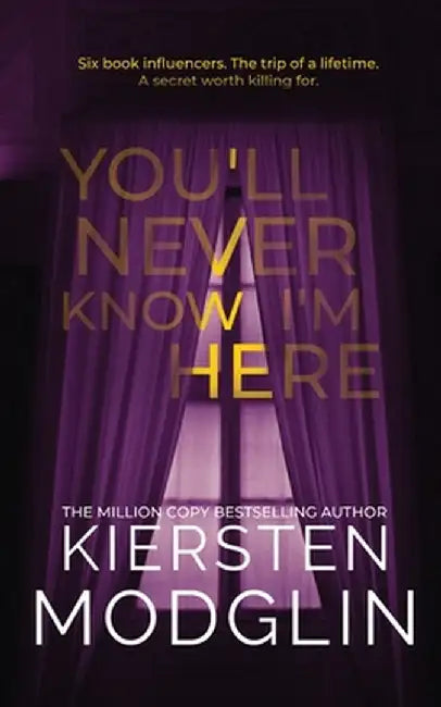 You'll Never Know I'm Here by Kiersten Modglin