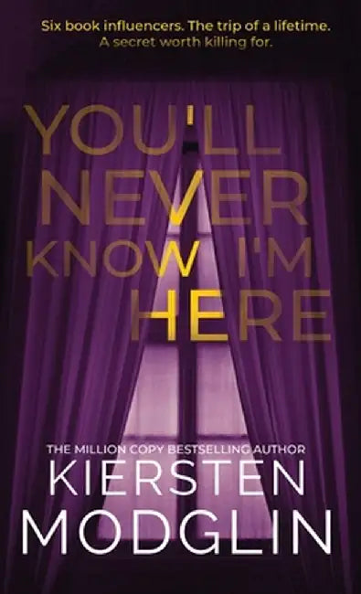 You'll Never Know I'm Here by Kiersten Modglin