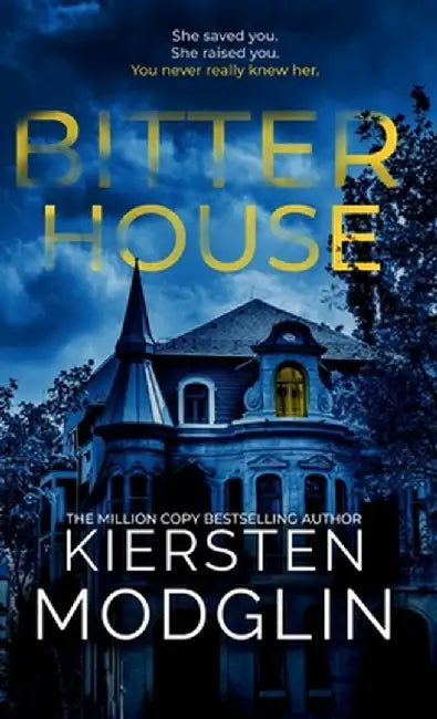 Bitter House by Kiersten Modglin