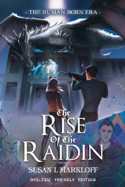 The Rise of the Raidin: The Dyslexic Friendly Edition by Susan L. Markloff