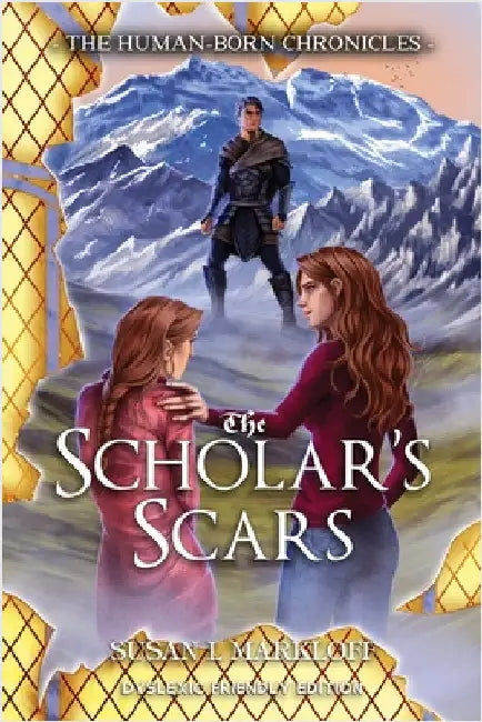 The Scholar's Scars: The Dyslexic Friendly Edition by Markloff, Susan L.