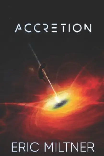 Accretion by Eric Miltner