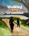 Walking with Grandma by Sara Marie