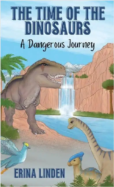 The Time of the Dinosaurs by Linden, Erina