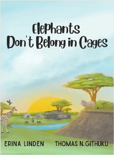Elephants Don't Belong in Cages by N. Githuku, Thomas