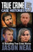 True Crime Case Histories - Volume 5: 12 Disturbing True Crime Stories by Jason Neal