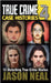 True Crime Case Histories - Volume 4: 12 True Crime Stories of Murder & Mayhem by Neal, Jason