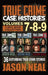 True Crime Case Histories - (Books 7, 8, & 9): 36 Disturbing True Crime Stories (3 Book True Crime Collection) by Neal, Jason