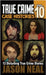 True Crime Case Histories - Volume 10: 12 Disturbing True Crime Stories of Murder and Mayhem by Neal, Jason