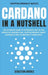 Cardano in a Nutshell: The ultimate guide to introduce you to the world of Cardano ADA, cryptocurrency smart contracts and to master it compl by Sebastian Andres