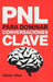 PNL para Dominar Conversaciones Clave: Comunicación, persuasión e influencia aplicadas a situaciones reales donde no puedes fallar by Oliver Allen