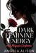Dark Feminine Energy and Magnetic Confidence: A Feminine Power Guide to Build Self-Trust, Embody Sensuality, Protect Your Energy, and Become Unforgett by Angela Alison