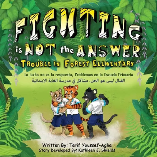 Fighting is Not the Answer, Trouble in Forest Elementary by Tarif Youssef-Agha