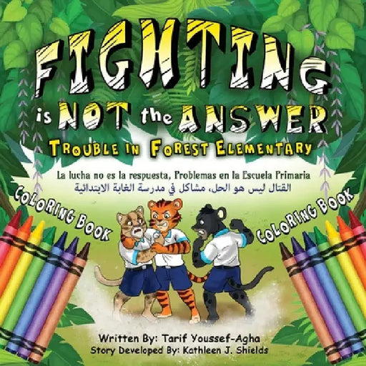Fighting is Not the Answer, Trouble in Forest Elementary by Tarif Youssef-Agha
