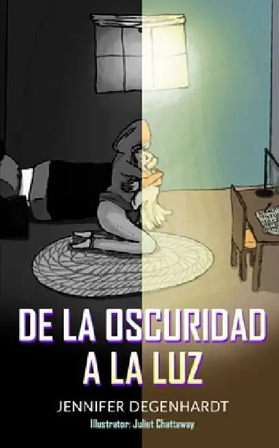 De la oscuridad a la luz by Chattaway, Juliet