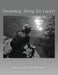 Dreaming Along the Laurel by Jason Bruner