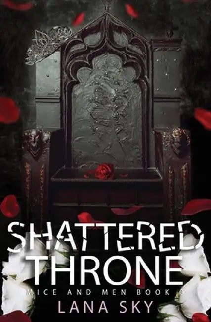 Shattered Throne: War of Roses Universe by Lana Sky
