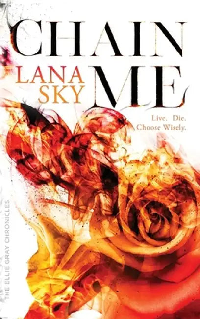 Chain Me: A Vampire Romance by Lana Sky