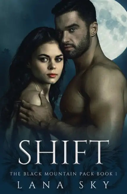 Shift: A Dark Paranormal Shifter Romance by Lana Sky