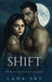 Shift: A Dark Paranormal Shifter Romance by Lana Sky