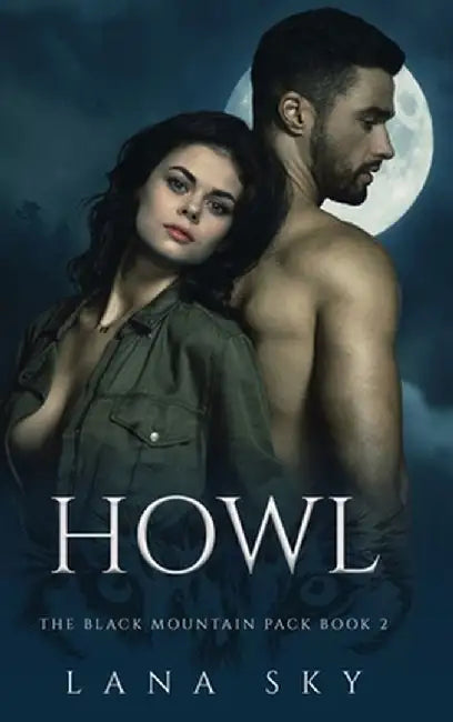Howl: A Dark Paranormal Shifter Romance by Lana Sky