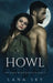Howl: A Dark Paranormal Shifter Romance by Lana Sky