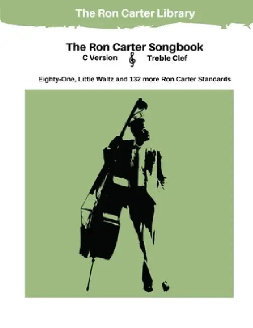 The Ron Carter Songbook - C Version - Trebel Clef by Ron Carter