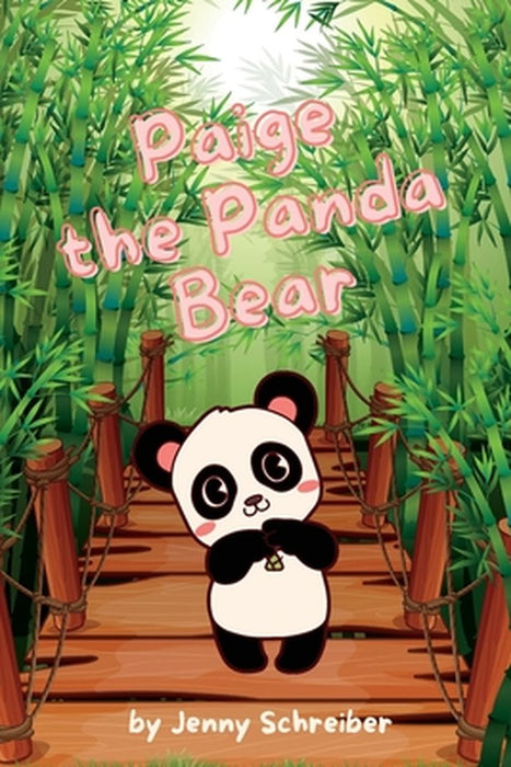Paige the Panda Bear: Beginner Reader, the Adorable World of Giant Pandas with Engaging Animal Facts by Jenny Schreiber