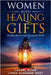Women with Healing Gifts: Breaking Barriers and Changing the World by Lynda Sunshine West, Lorrel Elian, Nasirra R. Ahamed