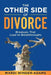 The Other Side of Divorce: Breakups That Lead to Breakthroughs by Mardi Winder-Adams