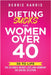 Dieting Sucks for Women Over 40: 30 to Life: the Ultimate Weight Loss and Hormone Balancing Solution by Debbie Harris