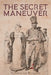 The Secret Maneuver by Elizabeth Von Witanovski