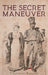 The Secret Maneuver by Elizabeth Von Witanovski
