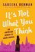 It's Not What You Think: An American Woman in Saudi Arabia by Sabeeha Rehman