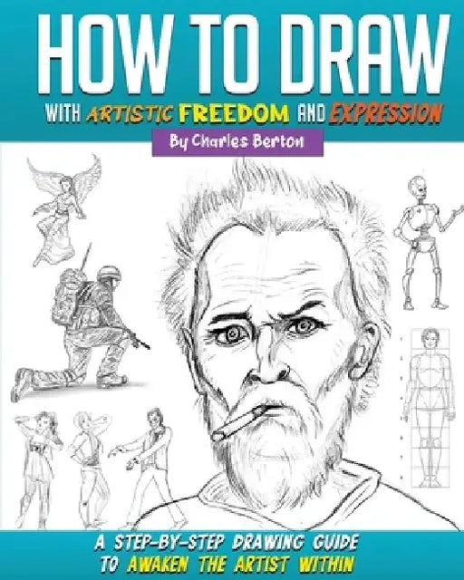 How to Draw with Artistic Freedom and Expression by Charles Berton