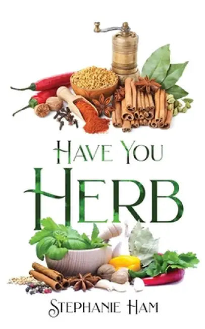 Have You Herb by Stephanie Ham