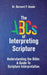 The ABCs of Interpreting Scripture: Understanding the Bible, a Guide to Scripture Interpretation by Bernard P. Goode