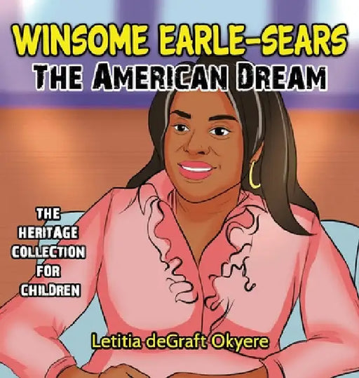 Winsome Earle-Sears: The American Dream by Letitia Degraft Okyere