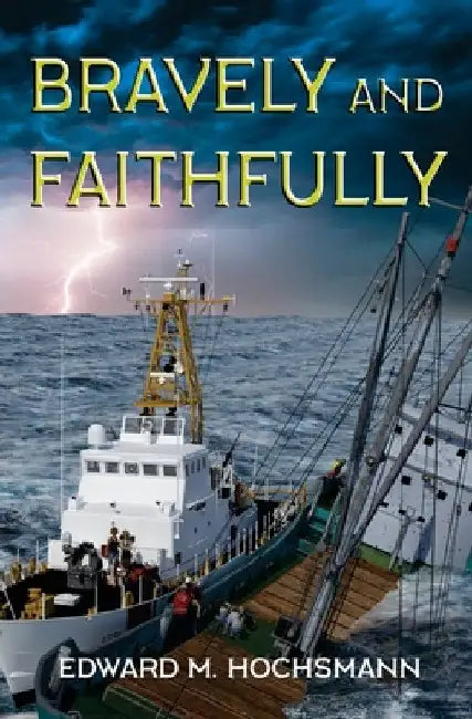 Bravely and Faithfully by Edward Hochsmann