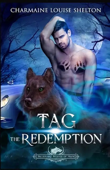 Tag The Redemption: A Wolf Shifter Fated Mates Paranormal Romance by Charmaine Louise Shelton