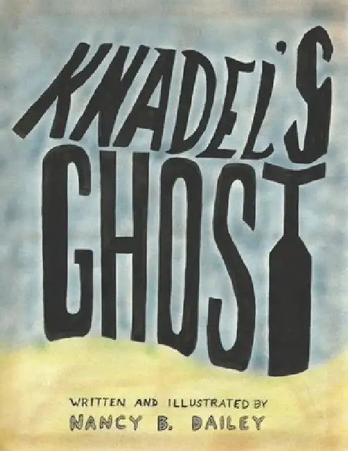 Knadel's Ghost by Nancy B. Dailey