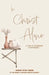 In Christ Alone: A Look at Blessings in Ephesians 1 by Autumn Richardson
