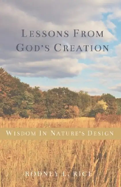 Lessons from God's Creation by Rodney Rice