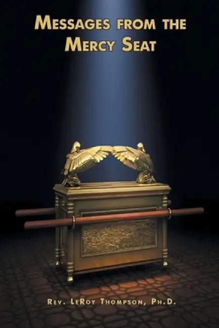 Messages From The Mercy Seat by Leroy Thompson