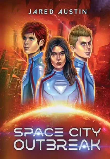 Space City Outbreak by Jared Austin