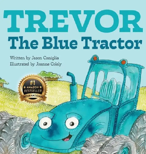 Trevor the Blue Tractor by Jason Caniglia, Joanne Colely