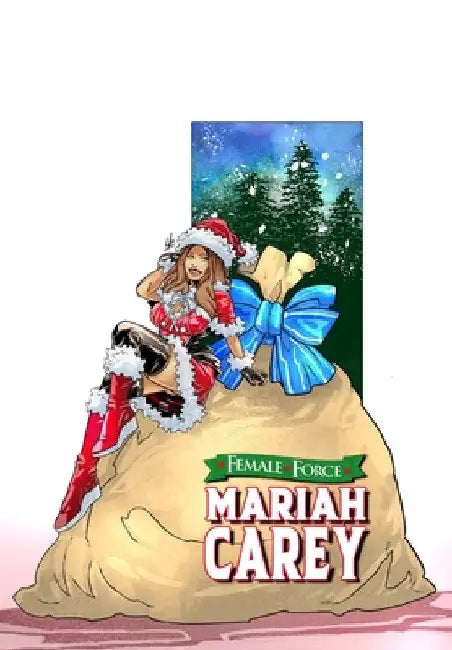 Female Force: Mariah Carey: Bonus Holiday Edition by Michael Frizell
