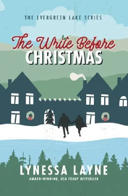 The Write Before Christmas: The Evergreen Lake Series by Lynessa Layne