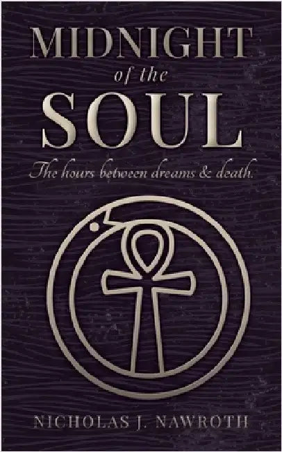 Midnight of the Soul: The Hours Between Dreams & Death by Nawroth, Nicholas J.